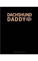 Dachshund Daddy: Blank Sheet Music - 12 Staves