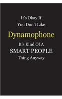 It's Okay If You Don't Like Dynamophone It's Kind Of A Smart People Thing Anyway: Blank Lined Notebook Journal Gift Idea