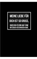 Meine Liebe für dich ist so groß, dass ich es dir auf eine Notizbuch geschrieben habe.: Geschenk für Papa Vater Notizbuch 108 Seiten kariert (6x9 /15.24 x 22.86 cm) Schwarz Vatertag