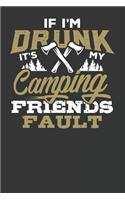 If I am Drunk it's my Camping Friends Fault