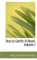 Run to Earth: A Novel, Volume I(English)