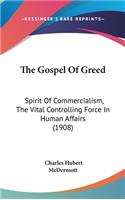 The Gospel Of Greed