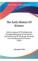 Early History Of Kintore: With An Account Of The Rights And Privileges Belonging To The Heritors And Community Of The Burgh, Extracted From Old Records And Charters (1865)