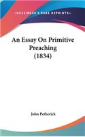 An Essay on Primitive Preaching (1834)