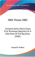 1861 Versus 1862