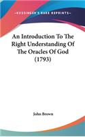 An Introduction to the Right Understanding of the Oracles of God (1793)