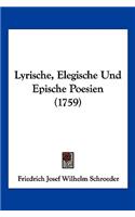Lyrische, Elegische Und Epische Poesien (1759)