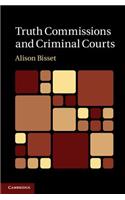 Truth Commissions and Criminal Courts