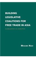 Building Legislative Coalitions for Free Trade in Asia