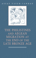 Philistines and Aegean Migration at the End of the Late Bronze Age