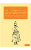 The Tezkereh al Vakiat; or, Private Memoirs of the Moghul Emperor Humayun