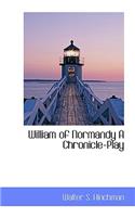 William of Normandy a Chronicle-Play