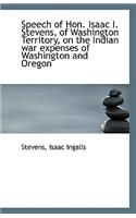 Speech of Hon. Isaac I. Stevens, of Washington Territory, on the Indian War Expenses of Washington a