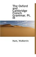 The Oxford and Cambridge French Grammar. PT. III