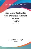 Das Minoritenkloster Und Das Neue Museum Zu Koln (1862)