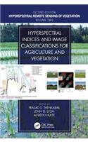 Hyperspectral Indices and Image Classifications for Agriculture and Vegetation