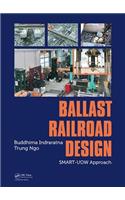 Ballast Railroad Design: SMART-UOW Approach