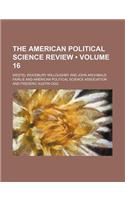 The American Political Science Review (Volume 16)