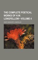 The Complete Poetical Works of H.W. Longfellow (Volume 4): (English)