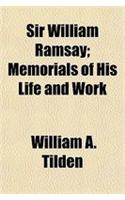 Sir William Ramsay; Memorials of His Life and Work