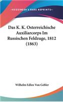 Das K. K. Osterreichische Auxiliarcorps Im Russischen Feldzuge, 1812 (1863)