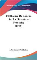 L'Influence de Boileau Sur La Litterature Francoise (1786)