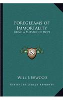 Foregleams of Immortality