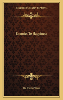 Enemies to Happiness