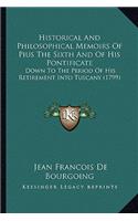 Historical And Philosophical Memoirs Of Pius The Sixth And Of His Pontificate