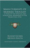 Main Currents of Modern Thought: A Study of the Spiritual and Intellectual Movements of the Present Day (1912)