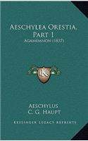 Aeschylea Orestia, Part 1: Agamemnon (1837)