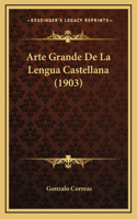 Arte Grande De La Lengua Castellana (1903)