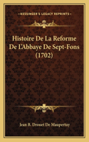 Histoire De La Reforme De L'Abbaye De Sept-Fons (1702)
