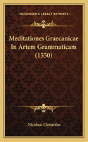 Meditationes Graecanicae In Artem Grammaticam (1550): (Latin)