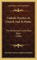 Catholic Practice At Church And At Home