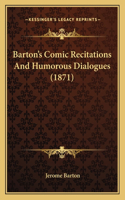 Barton's Comic Recitations And Humorous Dialogues (1871): (English)