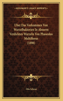 Uber Das Vorkommen Von Wurzelbakterien In Abnorm Verdickten Wurzeln Von Phaseolus Multiflorus (1898)