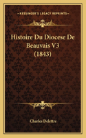 Histoire Du Diocese De Beauvais V3 (1843)