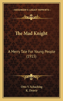 Mad Knight