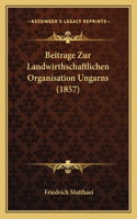 Beitrage Zur Landwirthschaftlichen Organisation Ungarns (1857)