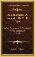 Ragionamento Di Domenico De Crollis V56: A Sua Eccellenza Il Principe D. Pietro Odescalchi (1833)