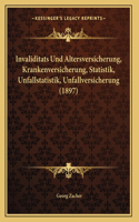 Invaliditats Und Altersversicherung, Krankenversicherung, Statistik, Unfallstatistik, Unfallversicherung (1897)