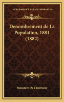 Denombrement de La Population, 1881 (1882)