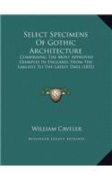 Select Specimens of Gothic Architecture