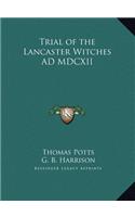 Trial of the Lancaster Witches AD MDCXII