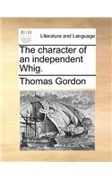 The Character of an Independent Whig.