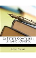La Petite Comtesse; Le Parc; Onesta