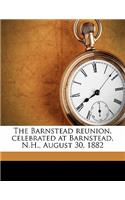 The Barnstead Reunion, Celebrated at Barnstead, N.H., August 30, 1882