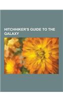 Hitchhiker's Guide to the Galaxy: The Hitchhiker's Guide to the Galaxy, Ford Prefect, Slartibartfast, Mostly Harmless, Zaphod Beeblebrox, Marvin the P(English)