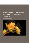 Address of Mayor of Boston, to the City Council